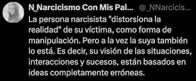 Narcisismo Con Mis Palabras: 'La persona narcisista distorsiona la realidad de su víctima...'